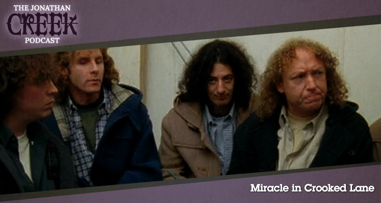 Miracle in Crooked Lane - Episode 17 - Jonathan Creek Podcast